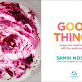 Good Things: Recipes and Rituals to Share with People You Love – A Cookbook