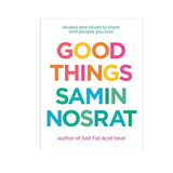 Good Things: Recipes and Rituals to Share with People You Love – A Cookbook