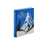 100 Slopes of a Lifetime: The World's Ultimate Ski and Snowboard Destinations